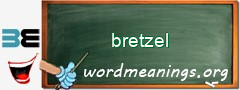WordMeaning blackboard for bretzel